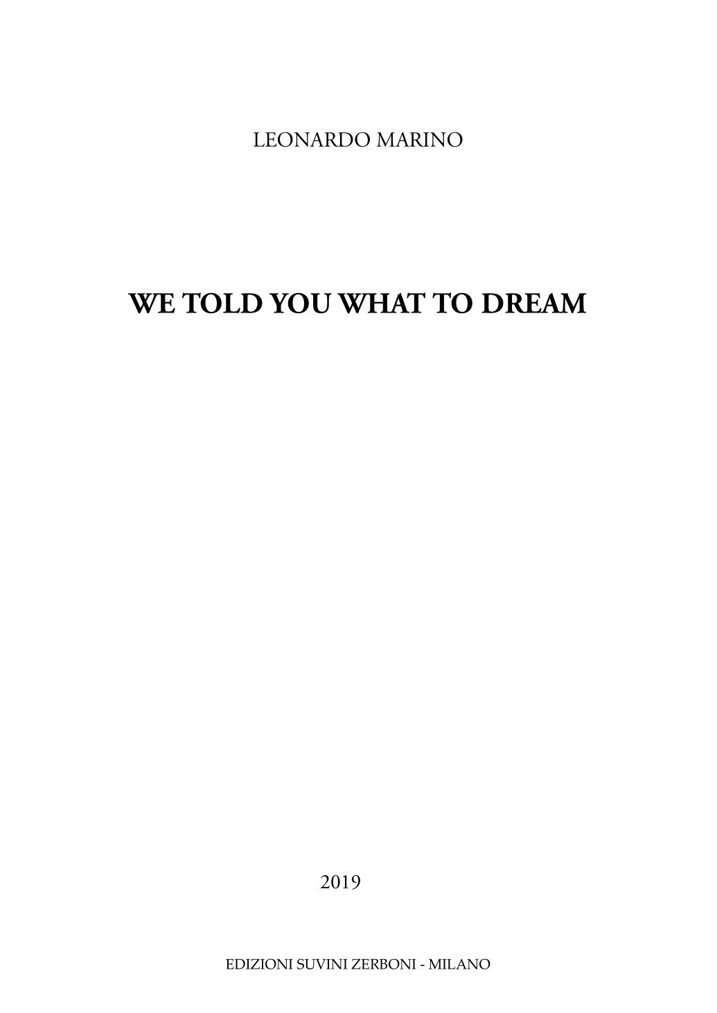 We told you what to dream