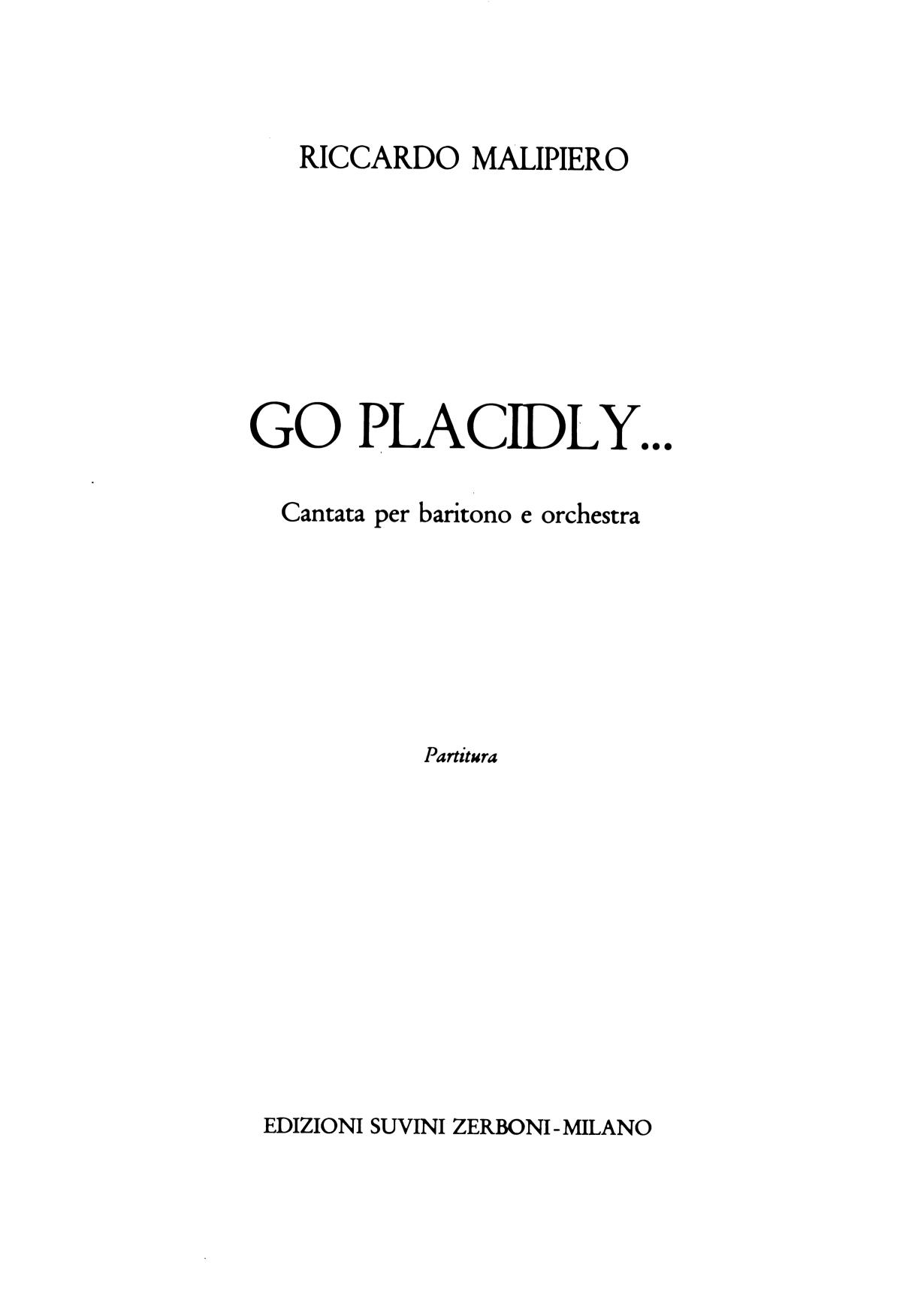Go placidly