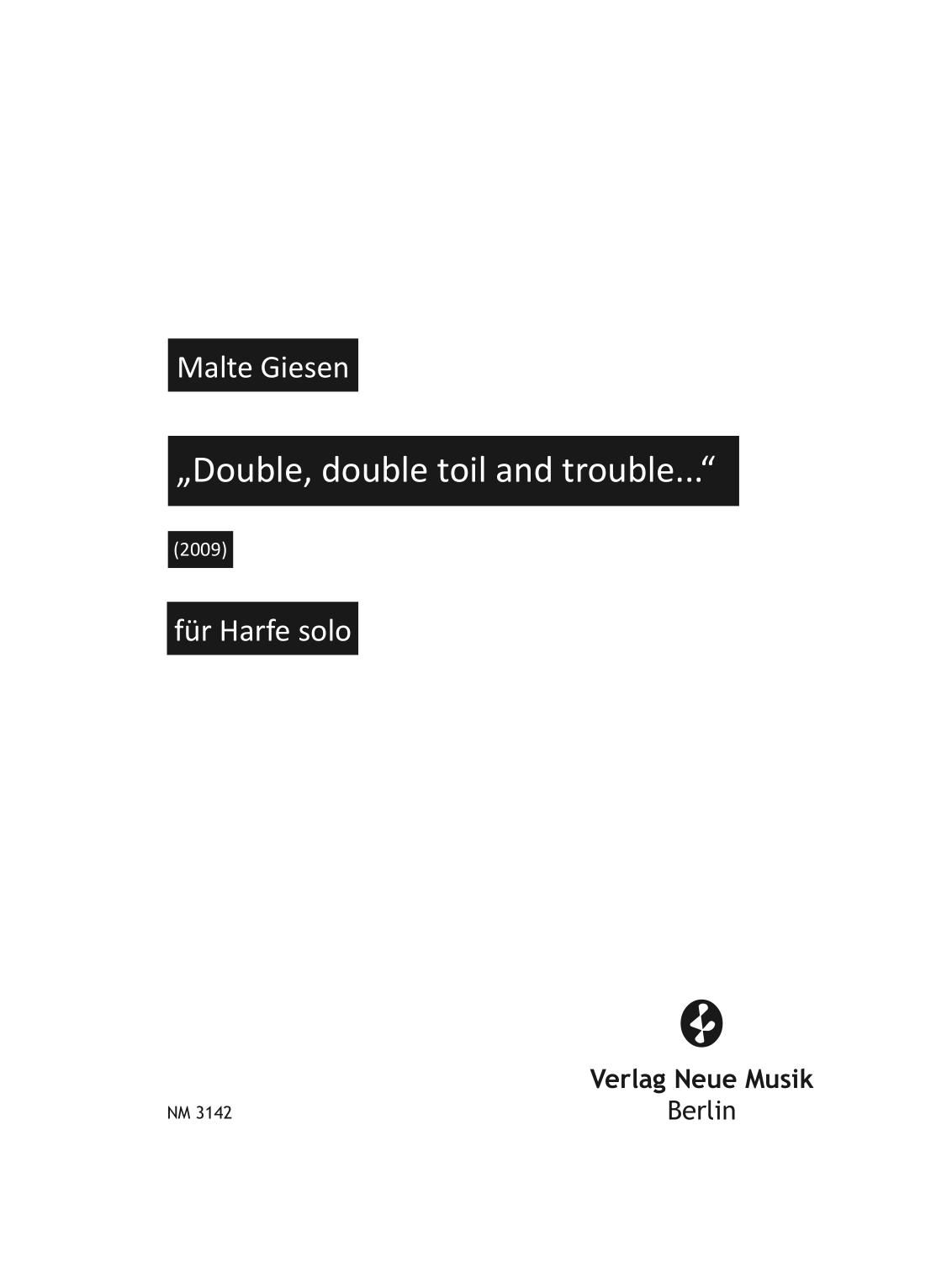 Double, double toil and trouble...
