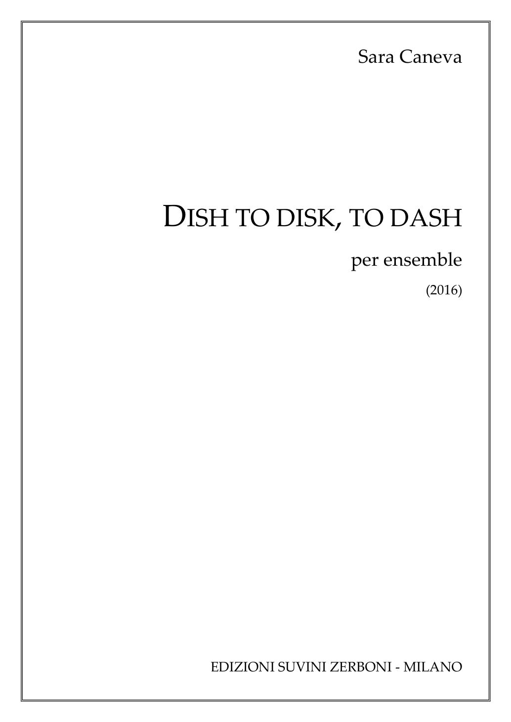 Dish to disk, to dash