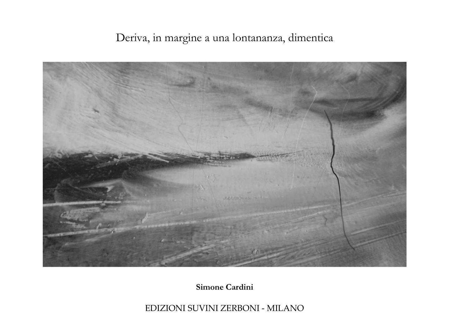 Deriva, in margine ad una lontananza, dimentica