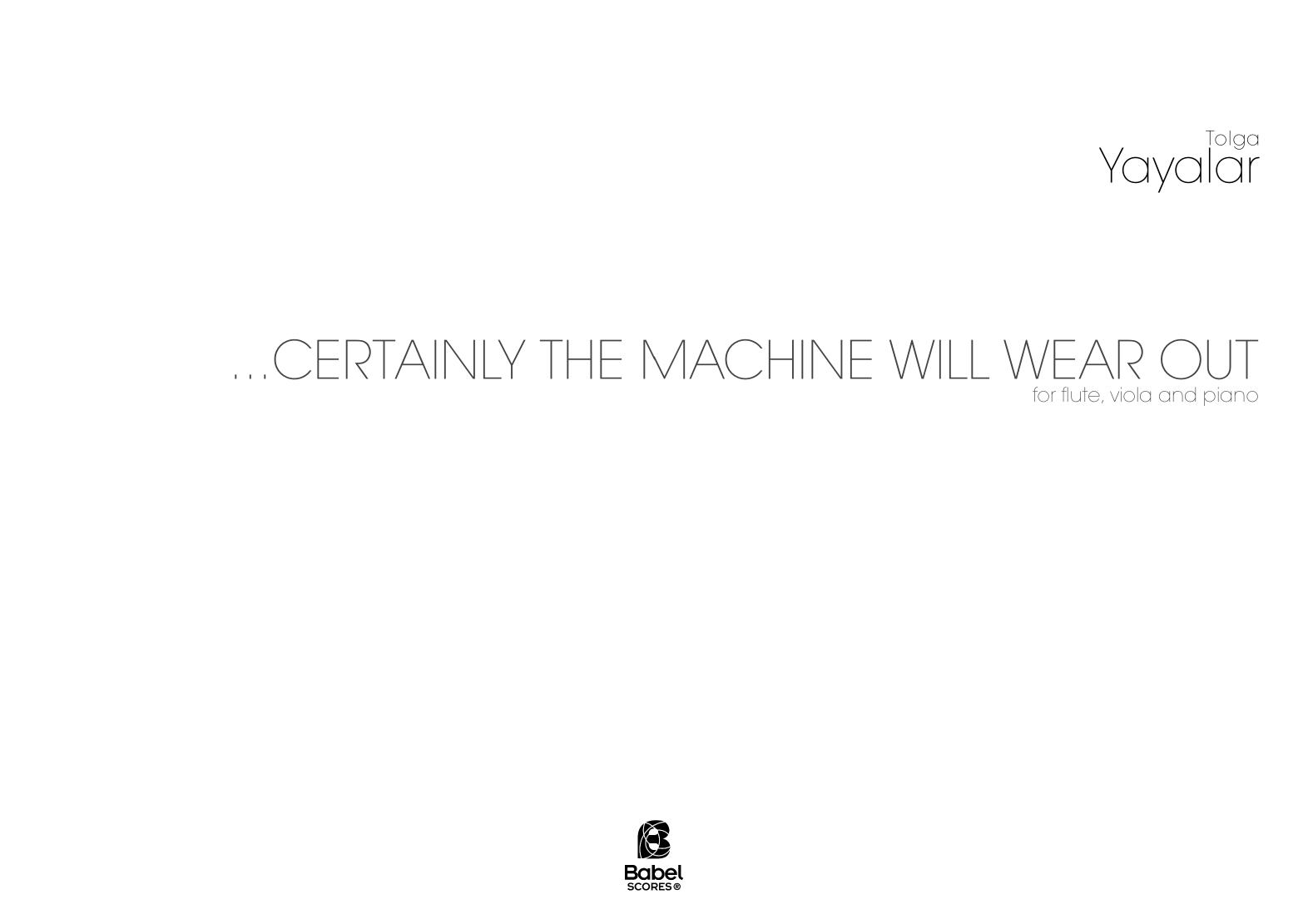 Certainly the machine will wear out