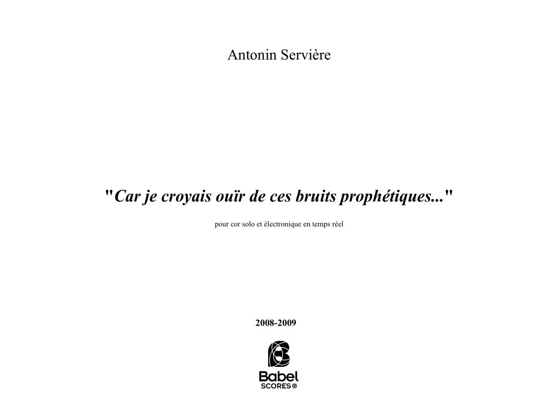 Car je croyais ouïr de ces bruits prophétiques....