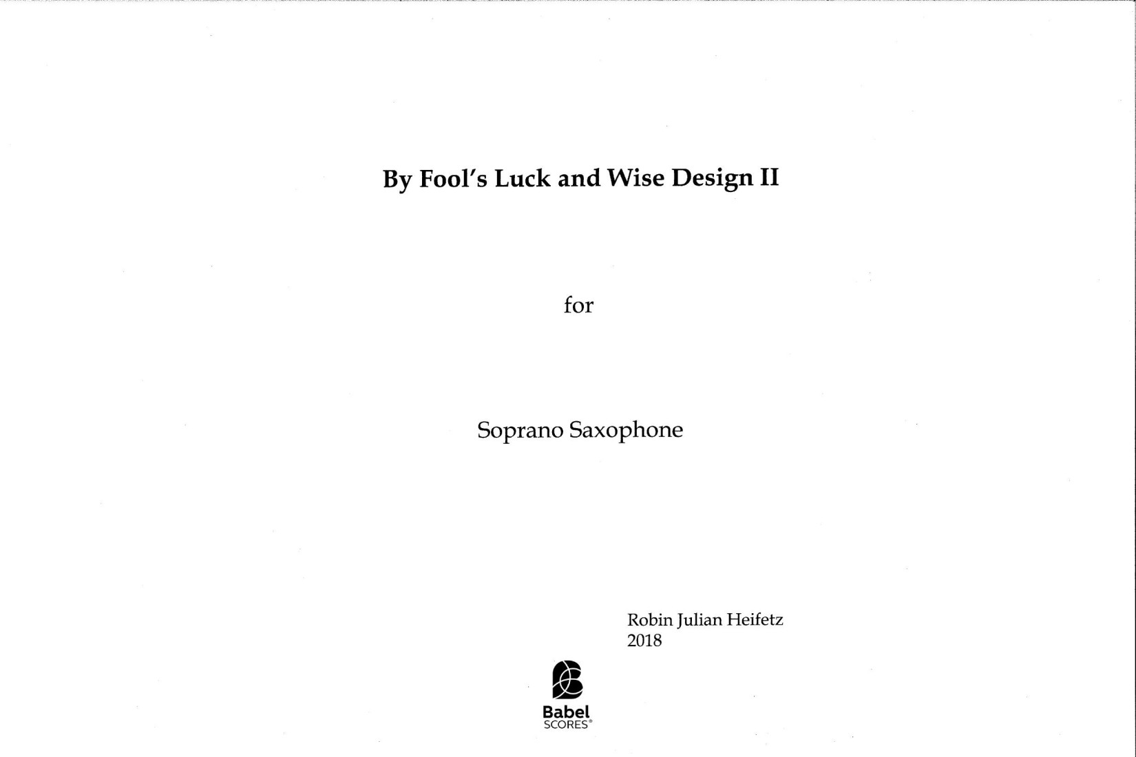 By Fool's Luck and Wise Design II