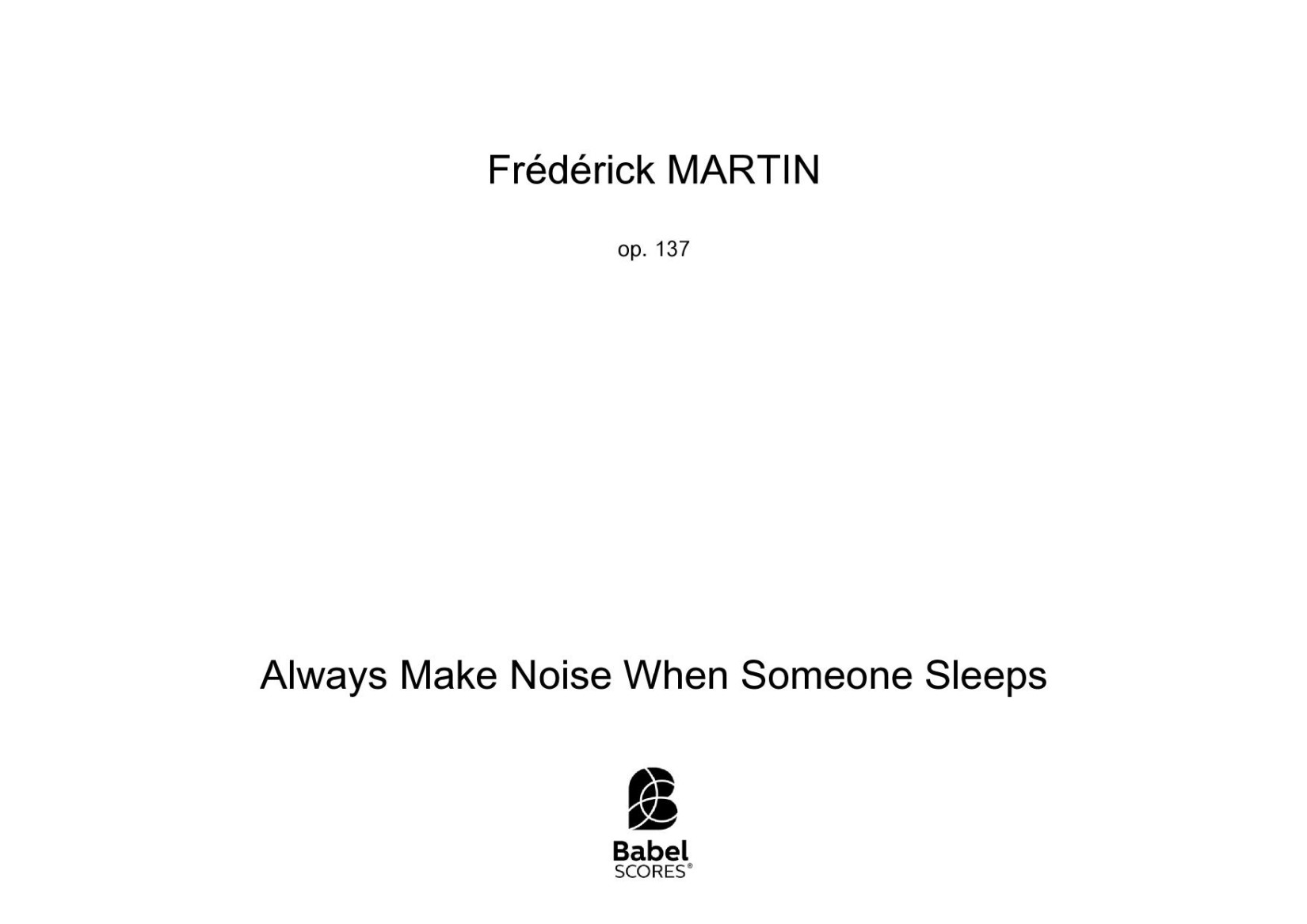Always Make Noise When Someone Sleeps