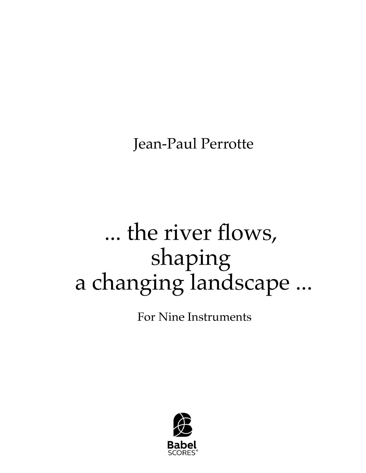 ...the river flows, shaping a changing landscape...