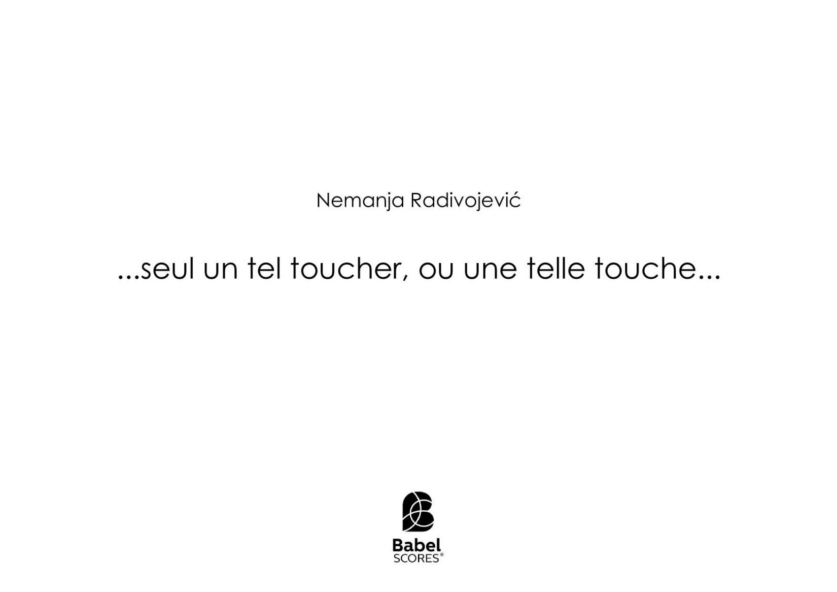 ...seul un tel toucher, ou une telle touche...