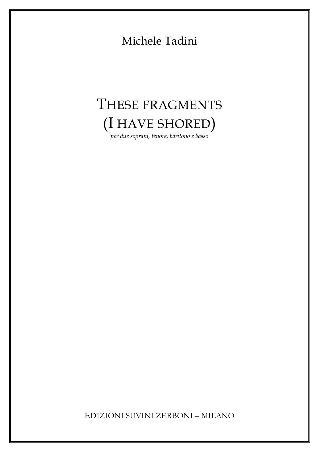 These fragments (I have shored)