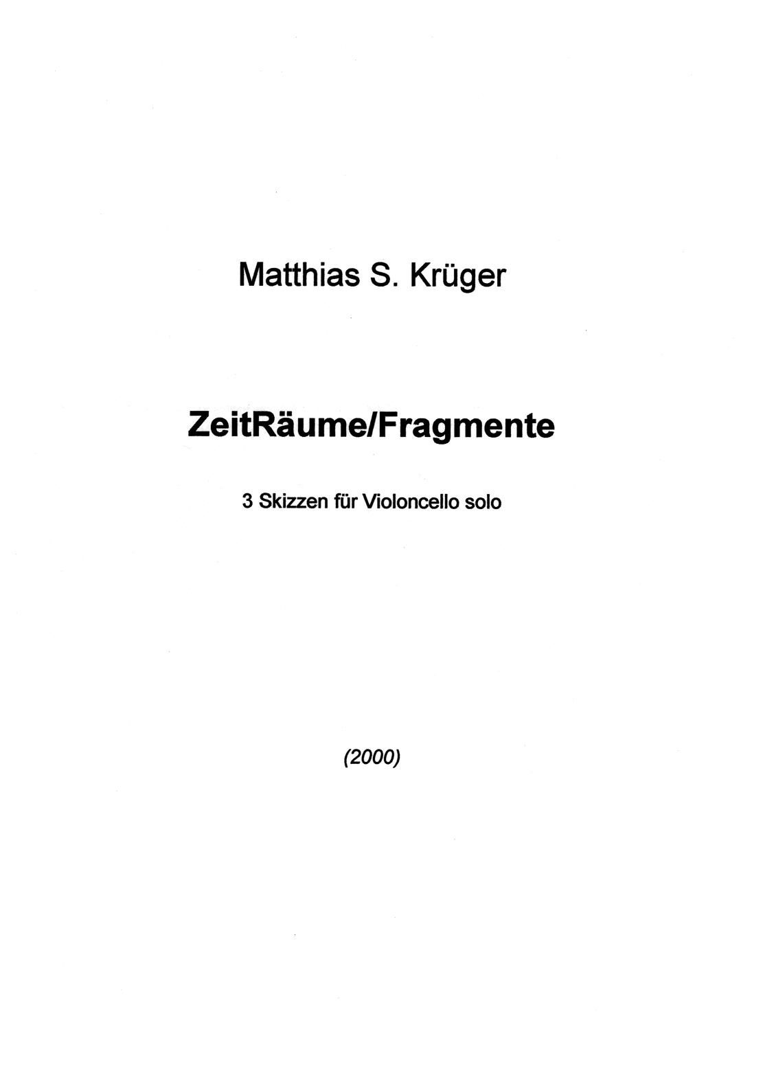 ZeitRäume-Fragmente - 3 Skizzen für Violoncello solo